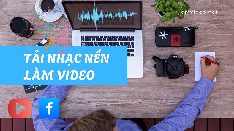 Hướng dẫn cách tải nhạc nền làm video miễn phí và an toàn từ Thư viện YouTube và Bộ sưu tập Âm thanh Facebook.